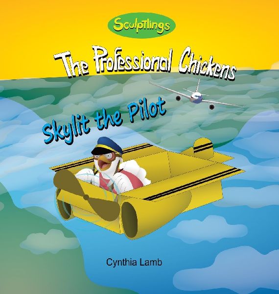 Skylit the Pilot: Sculptlings Inspirational Book for Kids (Uplifting Book About Wanting to Be a Female Pilot)