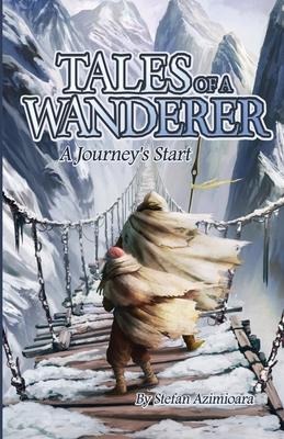 Tales of a Wanderer: A Journeys Start