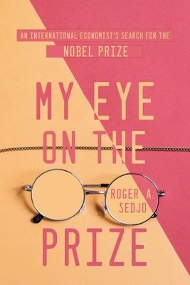 My Eye on the Prize: An International Economists Search for the Nobel Prize