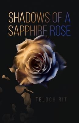 Shadows of a Sapphire Rose