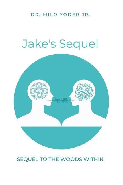 Jake's Sequel: A Sequel to The Woods Within
