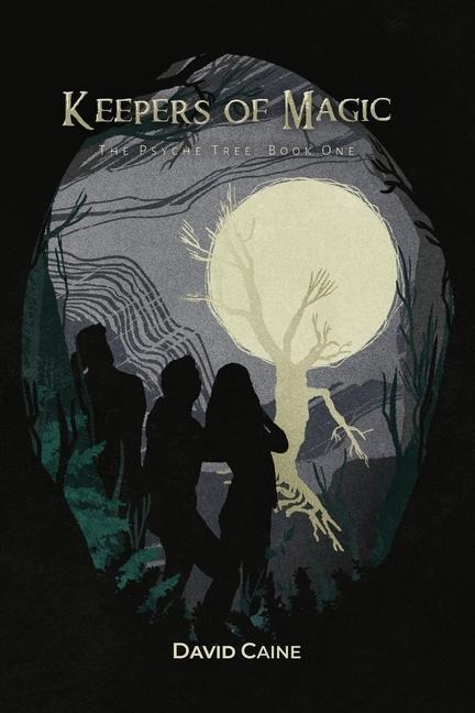 Keepers of Magic: The Psyche Tree: Book One