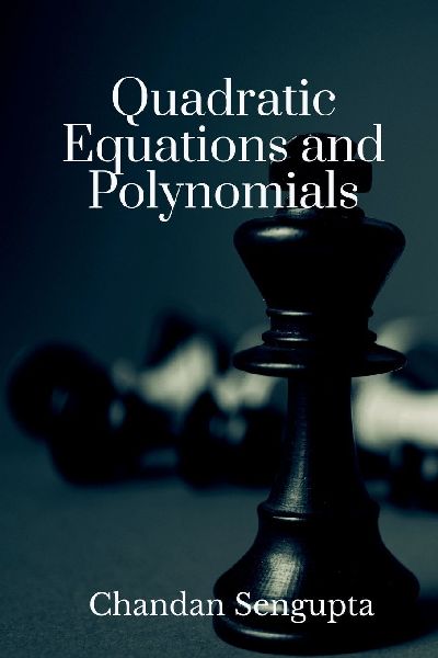 Quadratic Equations and Polynomials: For High School Students