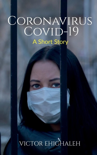 Coronavirus COVID-19: A Short Story