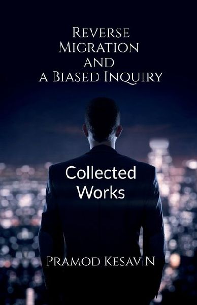 Reverse Migration and a Biased Inquiry: Collected Works