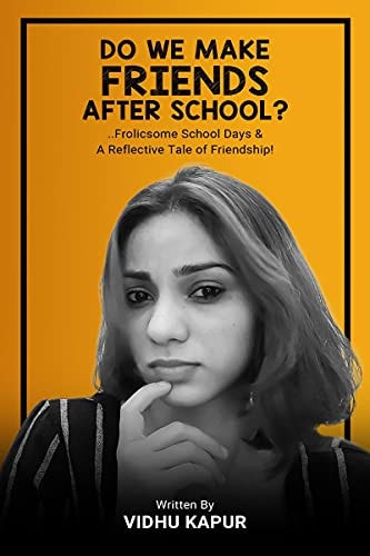 Do We Make Friends After School? ..Frolicsome School Days & A Reflective Tale of Friendship!