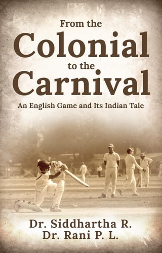 From the Colonial to the Carnival An English Game and Its Indian Tale