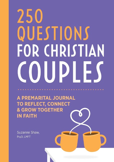 Before We Marry: 250 Questions for Couples to Grow Together In Faith