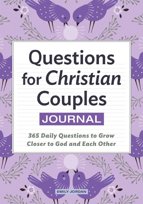 Questions for Christian Couples Journal: 365 Daily Questions to Grow Closer to God and Each Other