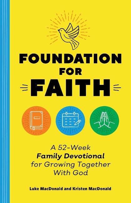 Foundation for Faith: A Year of Scripture, Activities, and Prayers to Grow Together with God