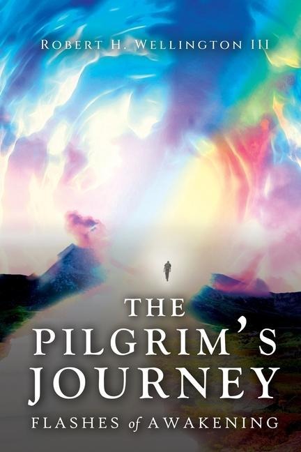 The Pilgrims Journey: Flashes of Awakening