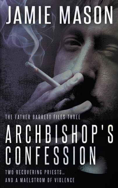 Archbishops Confession: A Noir Mystery