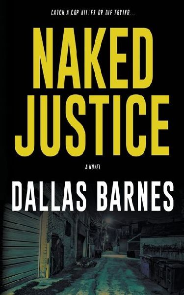 Naked Justice: A Contemporary LAPD Action Novel