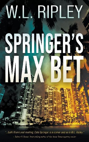 Springers Max Bet: A Cole Springer Mystery Thriller