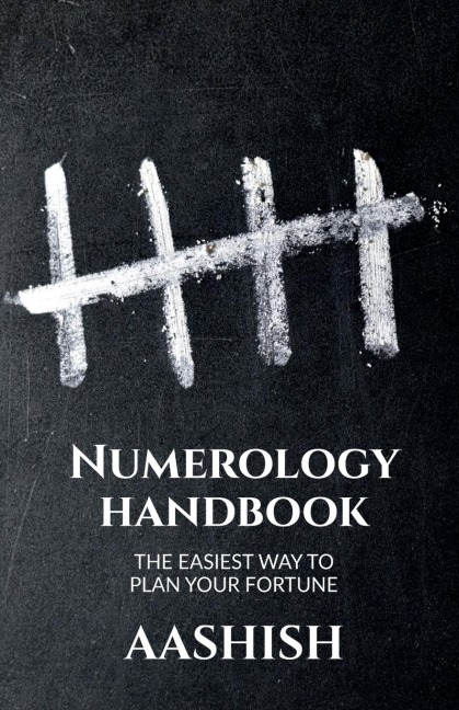 Numerology Handbook: THE EASIEST WAY TO KNOW YOUR FORTUNE