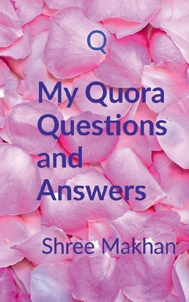My Quora Questions and Answers.: Quora