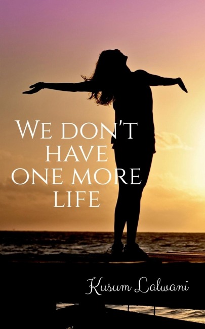 We dont have one more life