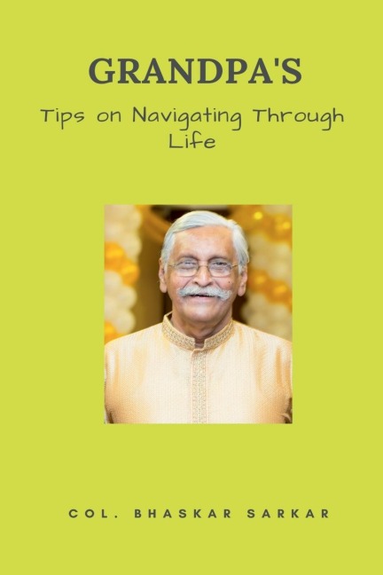 Grandpas Tips on Navigating Through Life
