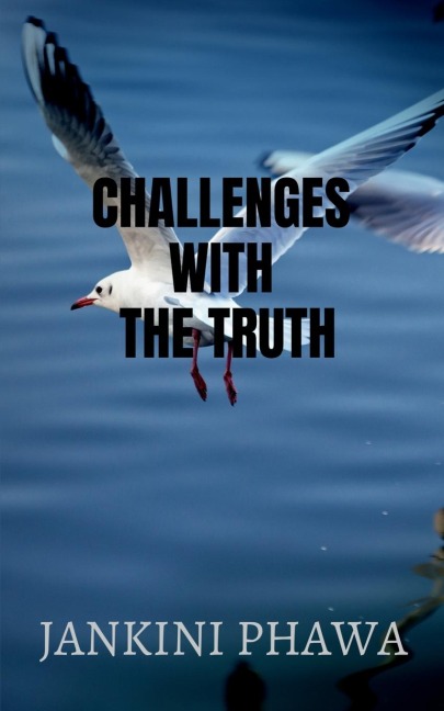 Challenges with the truth