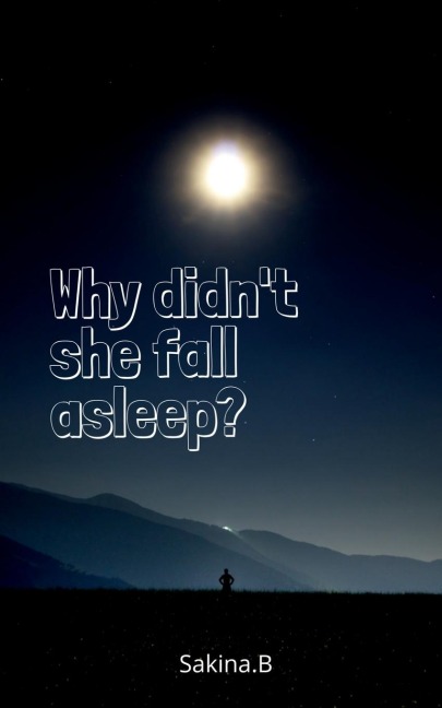 Why didnt she fall asleep