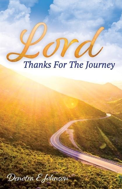 Lord, Thanks For The Journey