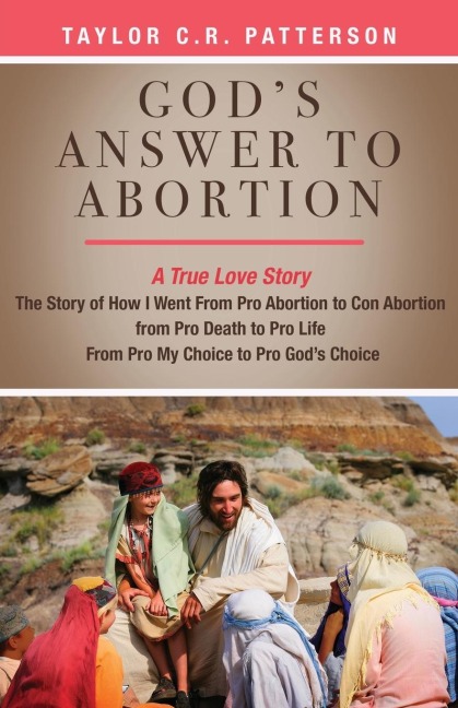 Gods Answer to Abortion: A True Love Story