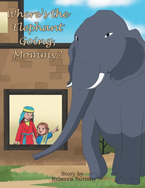 Wheres the Elephant Going, Mommy?