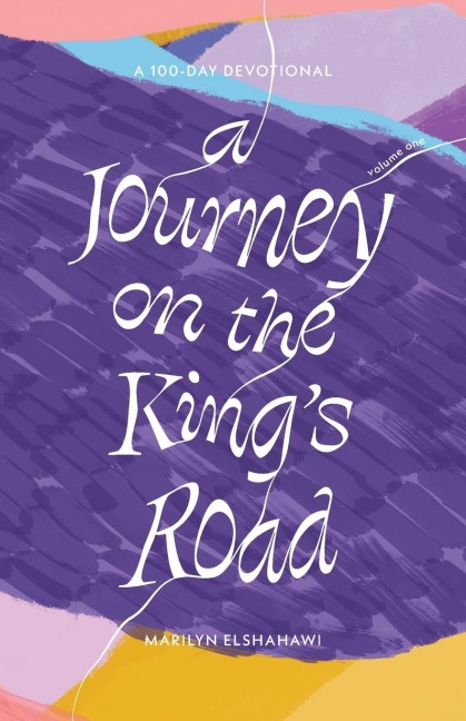 A Journey on the Kings Road: A 100-Day Devotional