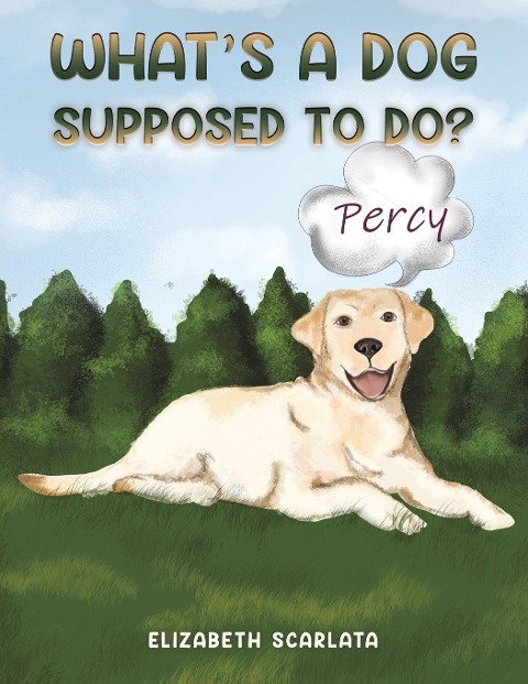 Whats a Dog Supposed to Do?