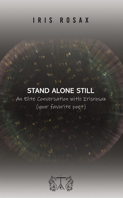 Stand Alone Still: An Elite Conversation with Irisrosax (your favorite poet)
