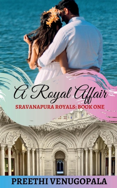 A Royal Affair: Sravanapura Royals (Book 1)