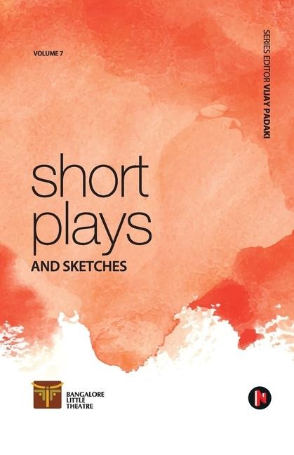 Volume 7: Short Plays and Sketches
