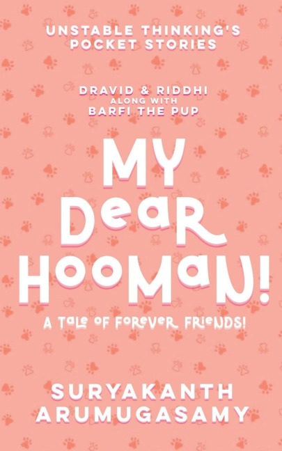 My Dear Hooman!