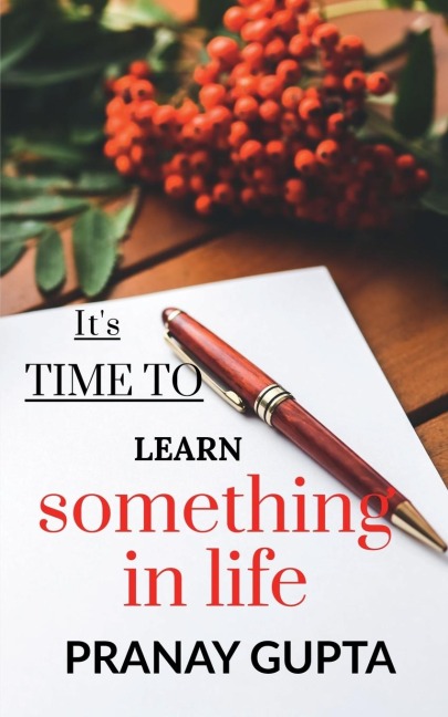 Its time to learn something in life