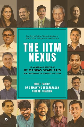 The IITM Nexus 16 Amazing Journeys of IIT Madras Graduates Who Turned Into Business Tycoons