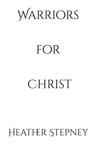 Warriors for Christ A Fight for Purpose