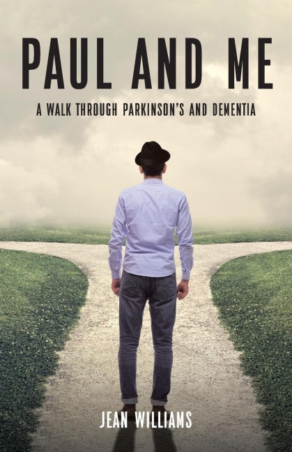 Paul and Me: A Walk through Parkinsons and Dementia