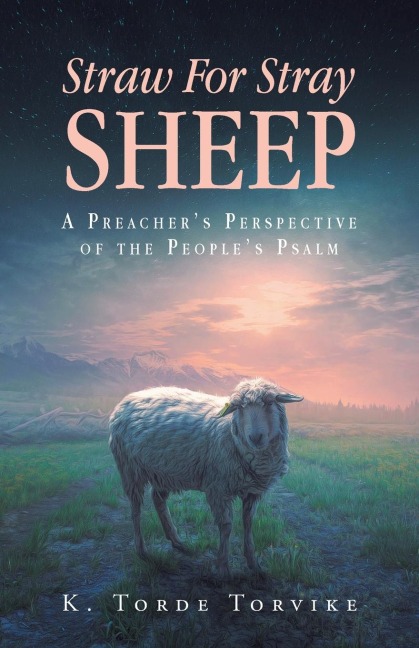 Straw For Stray Sheep: A Preachers Perspective Of The Peoples Psalm