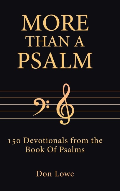 MORE THAN A PSALM: 150 Devotionals from the Book Of Psalms