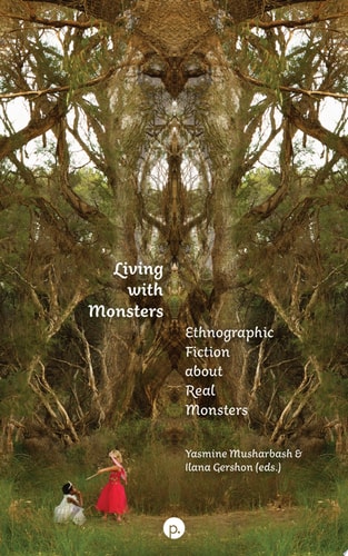 Living with Monsters Ethnographic Fiction about Real Monsters