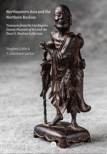 Northeastern Asia and the Northern Rockies Treasures from the Los Angeles County Museum of Art and the Daryl S. Paulson Collection