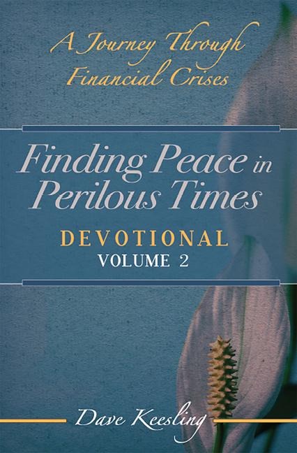 Finding Peace in Perilous Times: A Journey Through Financial Crises, Devotional Volume 2