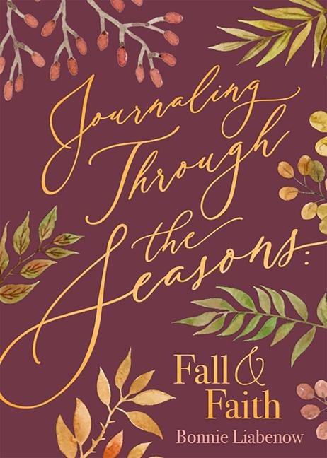 Journaling Through the Seasons Fall & Faith: Fall & Faith