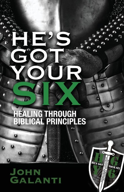 Hes Got Your Six: Healing Through Biblical Principles