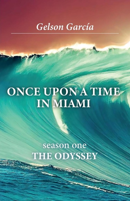 Once Upon A Time In Miami: season one THE ODYSSEY