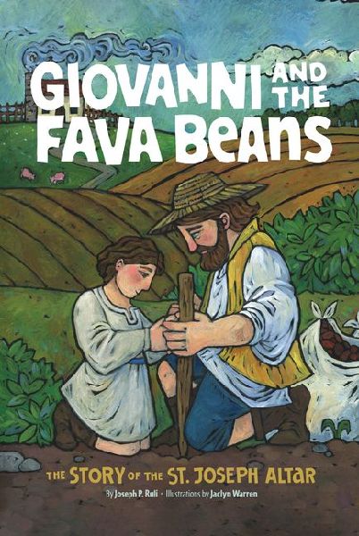 Giovanni and the Fava Beans: The Story of the St. Joseph Altar