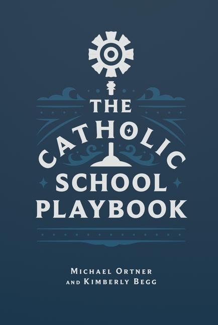The Catholic School Playbook
