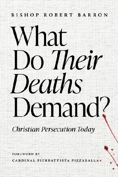 What Do Their Deaths Demand?: Christian Persecution Today