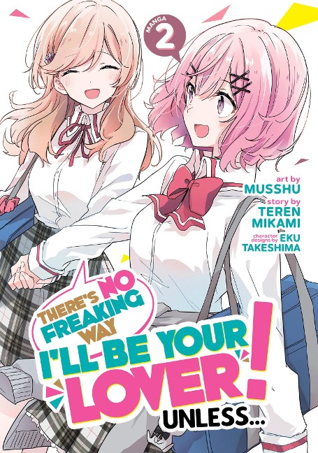 Theres No Freaking Way Ill Be Your Lover! Unless... (Manga) Vol. 2