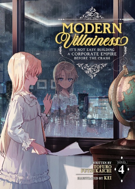 Modern Villainess: Its Not Easy Building a Corporate Empire Before the Crash (Light Novel) Vol. 4